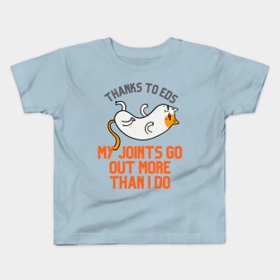 Thanks to EDS My Joints Go Out More Than I Do Kids T-Shirt